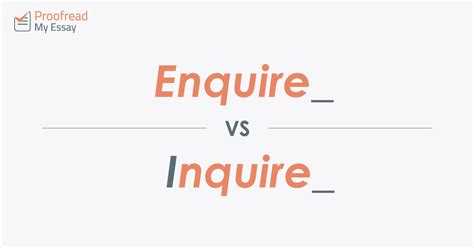 Word Choice: Inquire vs. Enquire .